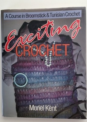 Exciting Crochet, Kent, M.