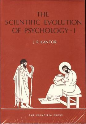 Scientific Evolution of Psychology, Hardcover by Kantor, J. R., Brand New, Fr...