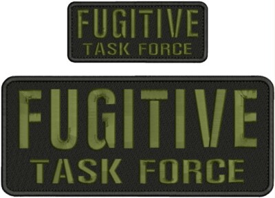 FUGITIVE TASK FORCE  embroidery patches 4x10 and 2x5 hook OD GREEN LETTERS