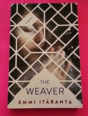 Weaver by Emmi Itäranta. 1st printing