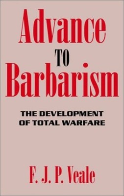 Advance to Barbarism: The Development of Total Warfare