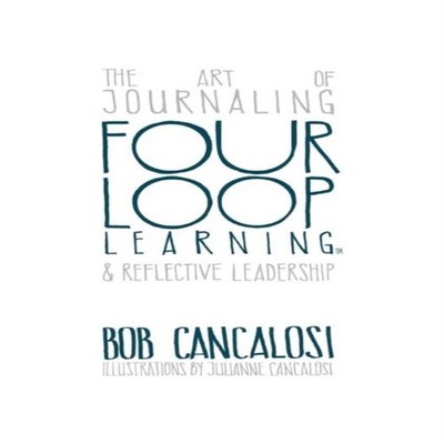 Four Loop Learning The Art of Journaling and Reflective Leadershi