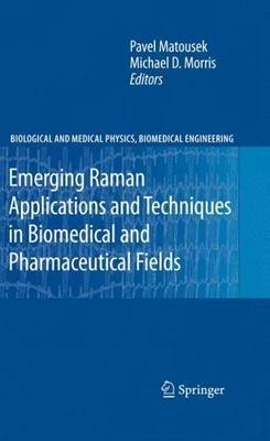 Emerging Raman Applications and Techniques in Biomedical and Pharmaceutical Fie