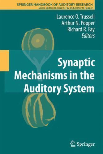 Springer Handbook of Auditory Research Ser.: Synaptic Mechanisms in the ...