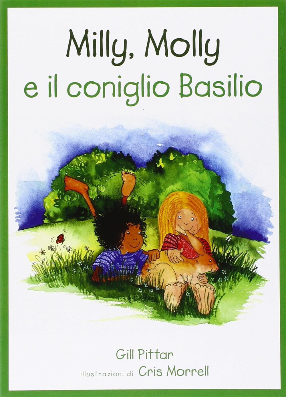 Milly, Molly e il coniglio Basilio. Ediz. illustrata - Pittar Gill, Morrell Cris