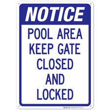 Notice Pool Area Keep Gate Closed And Locked Sign, Pool Sign,