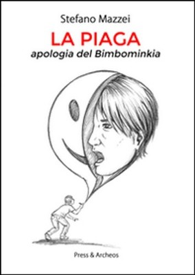 Bücher Stefano Mazzei - La Piaga. Apologia Del Bimbominkia