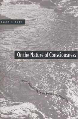 On the Nature of Consciousness: Cognitive, Phenomenological, and Transperson...