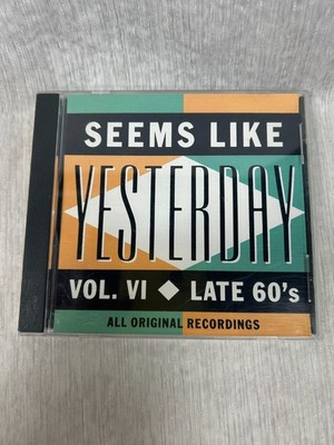 Seems Like Yesterday, Vol 6 VI: Late 60's - Audio CD - VERY GOOD W4