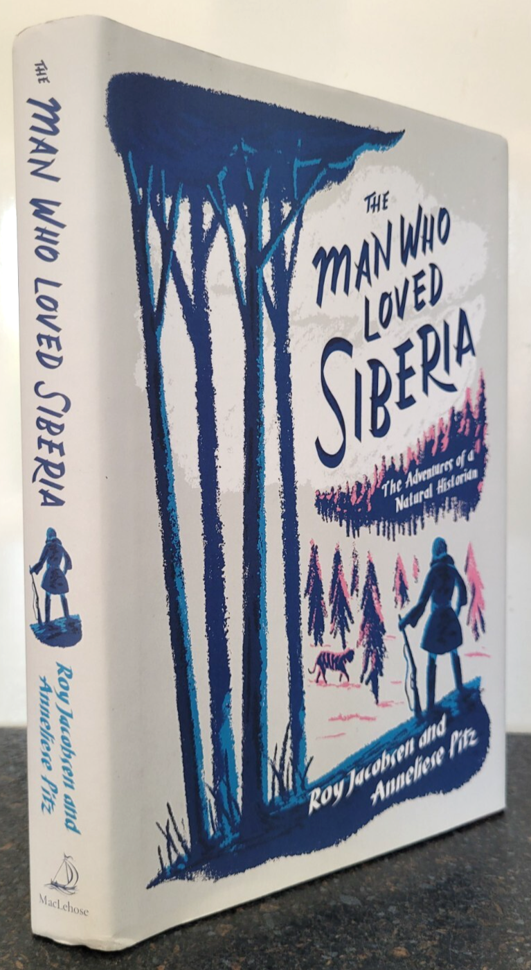 The Man Who Loved Siberia by Anneliese Pitz , Hardback Book