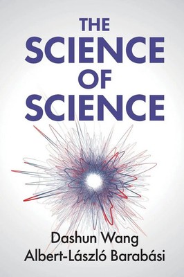 The Science of Science Big Data, Metrics, and Impact Dashun Wang Taschenbuch