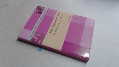 Spirit Becomes Matter: The Brontes, George Eliot, Nietzsche... - Henry Staten