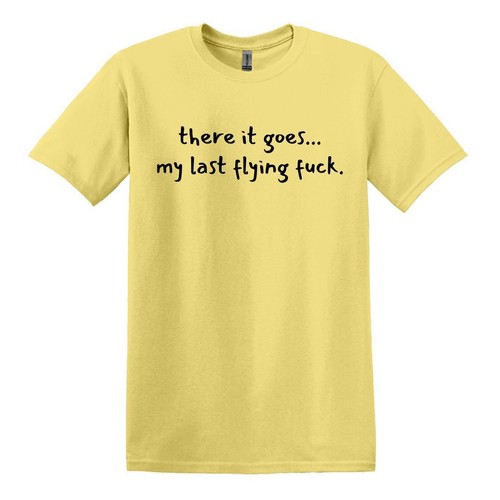there it goes... my last flying f*ck. - Adult Unisex Soft T-shirt - Picture 39 of 122