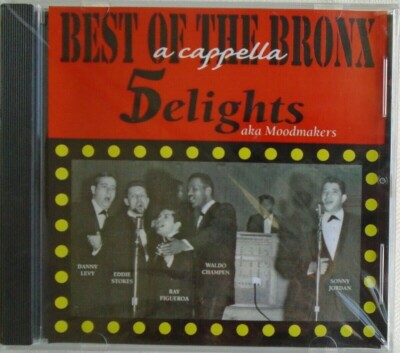 THE 5 DELIGHTS - CD - Best Of The Bronx - A Acappella - BRAND NEW