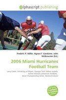 Frederic P. Miller (U. A.) | 2006 Miami Hurricanes Football Team | Taschenbuch