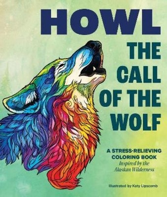 Katy Lipscomb Howl: The Call of the Wolf (Taschenbuch) (US IMPORT)