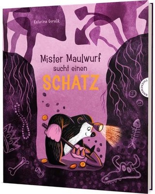 Mister Maulwurf sucht einen Schatz: Ein kleiner Held findet das große Glück
