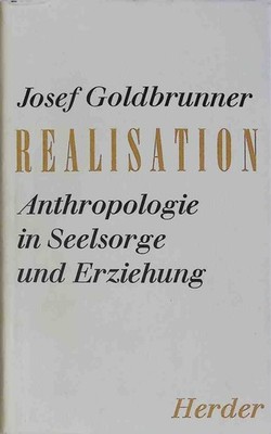 Realisation : Anthropologie in Seelsorge u. Erziehung. Goldbrunner, Josef: