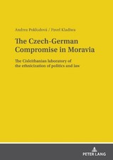 The Czech-German Compromise in Moravia; The Cisleithanian laboratory of the