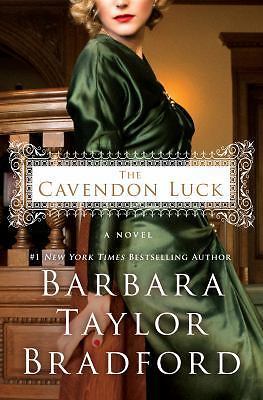 Cavendon Luck : A Novel by Barbara Taylor Bradford (2016, Hardcover)