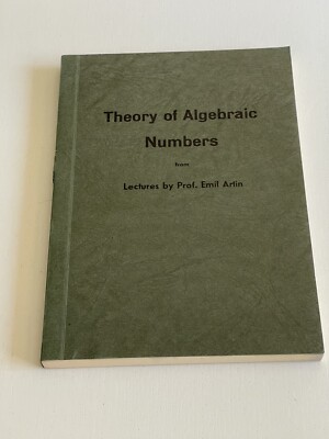 Theory of Algebraic Numbers from Lectures by Emil Artin with Notes by G Wurges 