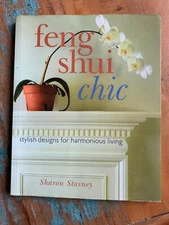 Feng Shui Chic Stylish Designs for Harmonious Living Stasney Sharon - PB Book