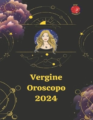 Vergine Oroscopo 2024 by Alina A. Rubi (Italian) Paperback Book