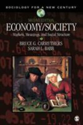 Economy/Society: Markets, Meanings, and Social Structure (Sociology for a New C