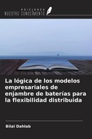 Bilal Dahlab | La LóGica De Los Modelos Empresariales De Enjambre De BateríAs...