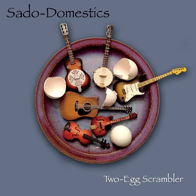 Sado-Domestics Two-Egg Scrambler (CD)