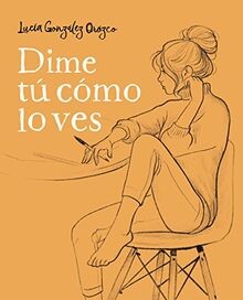 Dime tú cómo lo ves (No ficción ilustrados) von Gon... | Buch | Zustand sehr gut