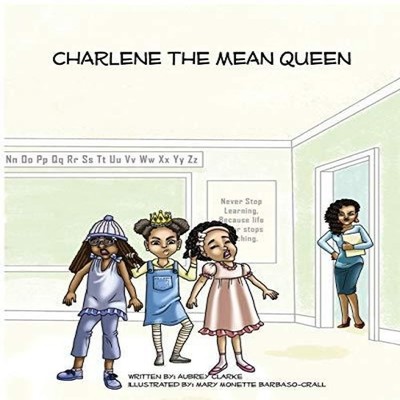Charlene The Mean Queen Aubrey Clarke Paperback Aubrey Gregory Cl
