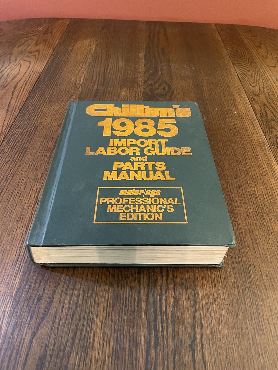 Chilton's 1985 Import Labor Guide & Parts Manual Professional