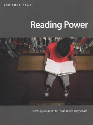 Reading Power: Teaching Students to Think While They Read Gear, Adrienne paperb