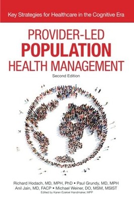 PROVIDER-LED POPULATION HEALTH MANAGEMENT, SECOND EDITION: By Richard Hodach NEW