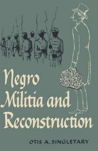 Negro Militia and Reconstruction Singletary Paperback John Wiley & Sons