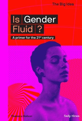 Is Gender Fluid? (The Big Idea Series) - paperback Hines, Sally