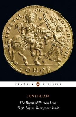 The Digest of Roman Law by  Justinian, C. Kolbert - 9780140443431