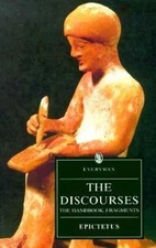 The Discourses of Epictetus: The Handbook, Fragments by Epictetus