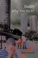 Brian Johnson | Daddy Why You Do It? | Taschenbuch | Englisch (2013)