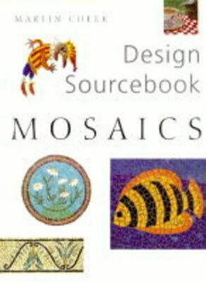 Mosaics (Design Sourcebook S.) by Cheek, Martin 1853688010 FREE Shipping