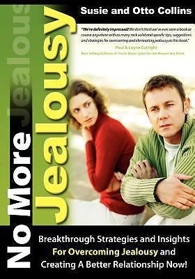 No More Jealousy: Breakthrough Strategies and Insights for Overcoming...