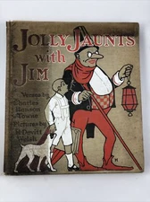 Jolly Jaunts with Jim, by Charles Hanson Towne / Illus by H. Devitt Welsh / 1915