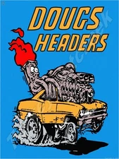 Dougs Headers Metal Sign 3 Sizes to Choose From