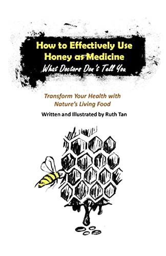 How to Effectively Use Honey as Medicine: What Doctors Don't Tell You: Transfor
