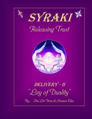 SYRAKI Releasing Trust: DELIVERY-II ''Ley of Duality'' by Sho'lin Dene (English) P