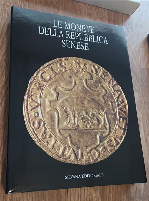 Le Monete Della Repubblica Senese B. Paolozzi Strozzi, G. Toderi, F. Vannel To