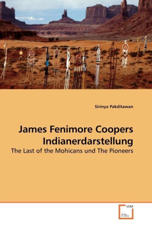 Sirinya Pakditawan | James Fenimore Coopers Indianerdarstellung |