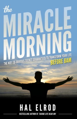 The Miracle Morning_ The Not-So-Obvious Secret Guaranteed to Transform 