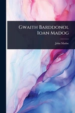 Gwaith Barddonol Ioan Madog by John Madoc Paperback Book
